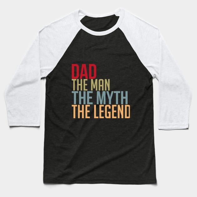 DAD THE MAN THE MYTH THE LEGEND Baseball T-Shirt by AymanShop29